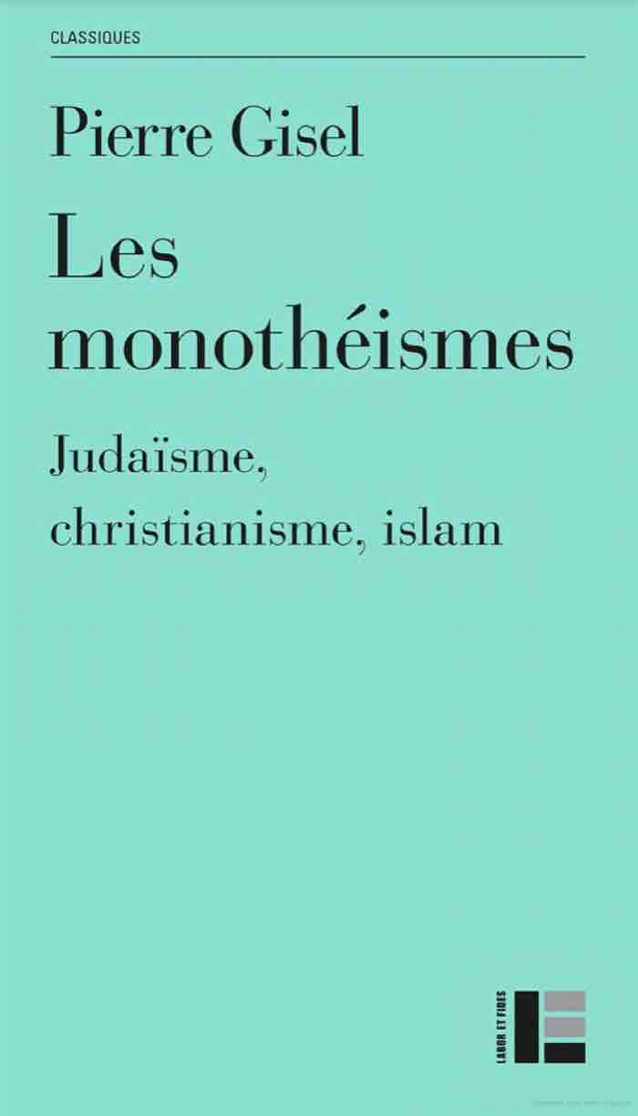 Couverture du livre "Les monothéismes" de Pierre Gisel