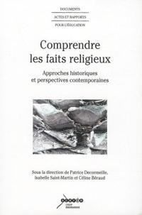 Comprendre les faits religieux : approches historiques et perspectives contemporaines. 