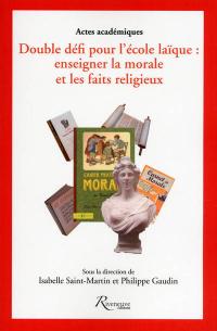 Double défi pour l’école laïque : enseigner la morale et les faits religieux