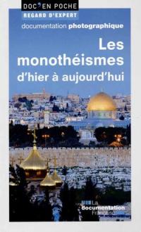 Les monothéismes d’hier à aujourd’hui