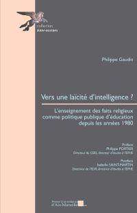 Vers une laïcité d’intelligence ? L’enseignement des faits religieux comme politique publique d‘éducation depuis les années 1980