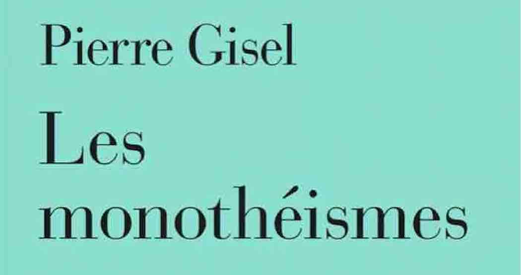 Pierre Gisel, Les monothéismes