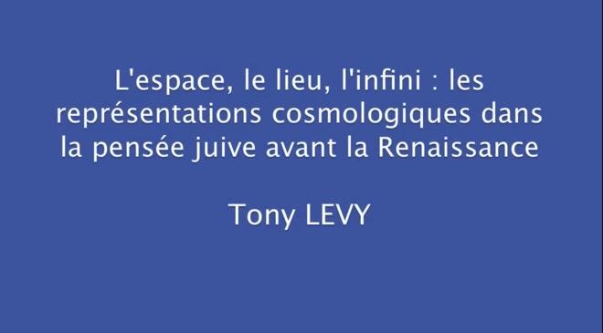 Conférence en vidéo - L'espace, le lieu, l'infini - Tony Levy
