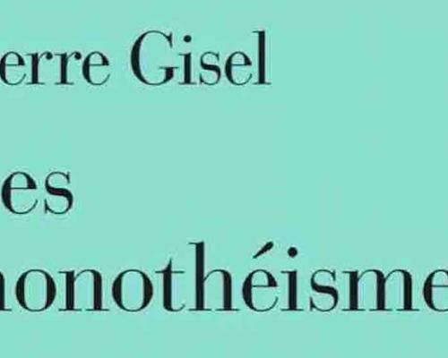 Pierre Gisel, Les monothéismes